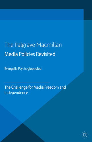 Media Policies Revisited: The Challenge for Media Freedom and Independence