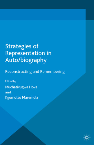 Strategies of Representation in Auto/biography: Reconstructing and Remembering