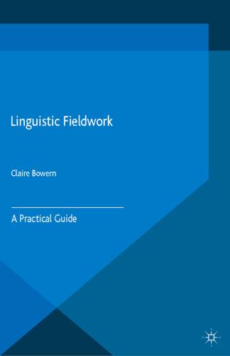 Linguistic Fieldwork: A Practical Guide