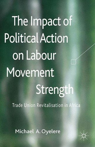 The Impact of Political Action on Labour Movement Strength: Trade Union Revitalisation in Africa