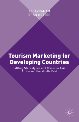 Tourism Marketing for Developing Countries: Battling Stereotypes and Crises in Asia, Africa and the Middle East