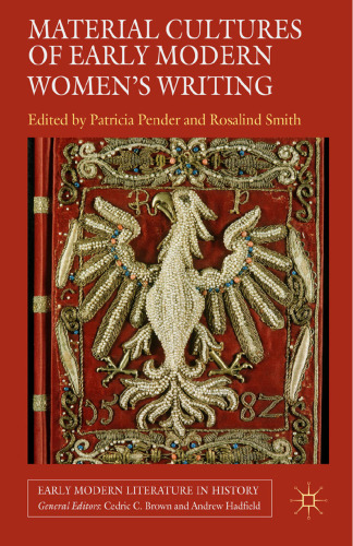 Material Cultures of Early Modern Women’s Writing