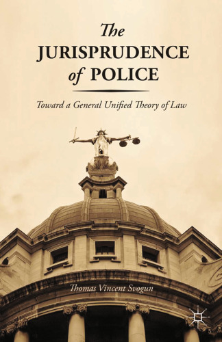 The Jurisprudence of Police: Toward a General Unified Theory of Law