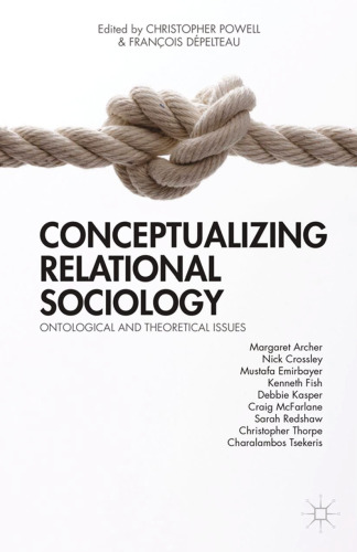 Conceptualizing Relational Sociology: Ontological and Theoretical Issues
