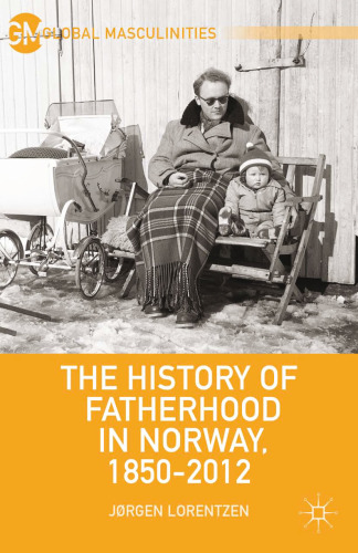 The History of Fatherhood in Norway, 1850–2012