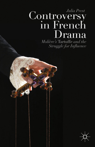 Controversy in French Drama: Molière’s Tartuffe and the Struggle for Influence