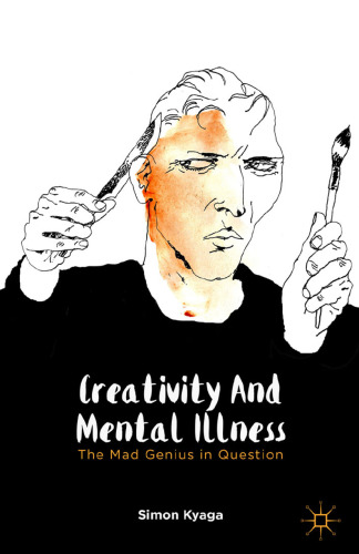 Creativity and Mental Illness: The Mad Genius in Question