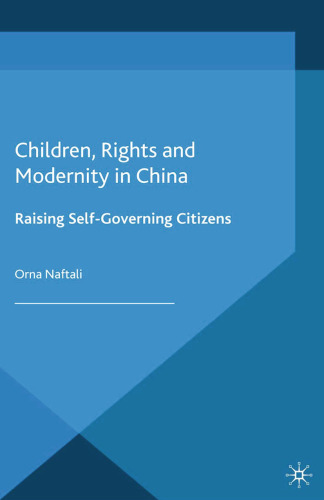Children, Rights and Modernity in China: Raising Self-Governing Citizens