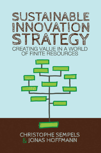 Sustainable Innovation Strategy: Creating Value in a World of Finite Resources