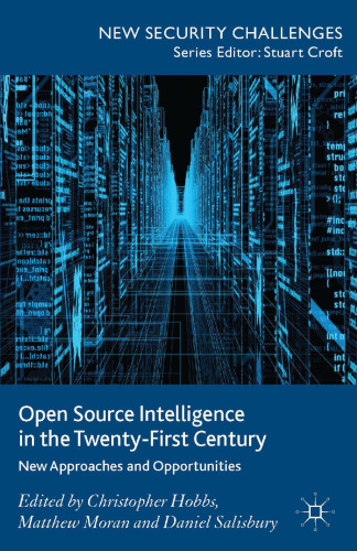 Open Source Intelligence in the Twenty-First Century: New Approaches and Opportunities