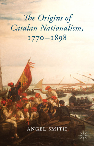 The Origins of Catalan Nationalism, 1770–1898