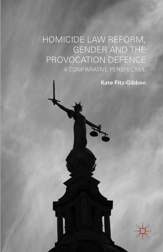 Homicide Law Reform, Gender and the Provocation Defence: A Comparative Perspective