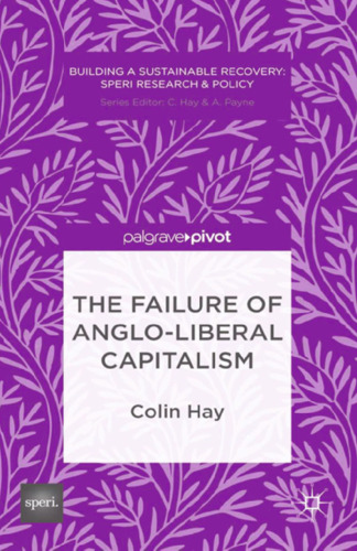 The Failure of Anglo-liberal Capitalism