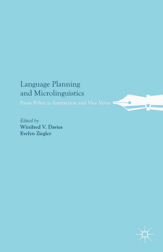 Language Planning and Microlinguistics: From Policy to Interaction and Vice Versa