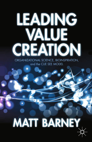 Leading Value Creation: Organizational Science, Bioinspiration, and the Cue See Model