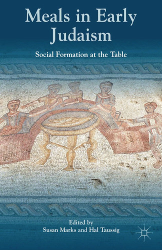 Meals in Early Judaism: Social Formation at the Table