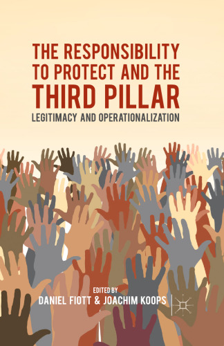 The Responsibility to Protect and the Third Pillar: Legitimacy and Operationalization