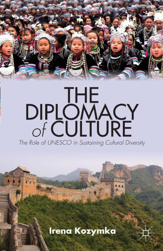 The Diplomacy of Culture: The Role of UNESCO in Sustaining Cultural Diversity