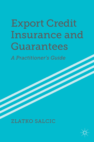 Export Credit Insurance and Guarantees: A Practitioner’s Guide