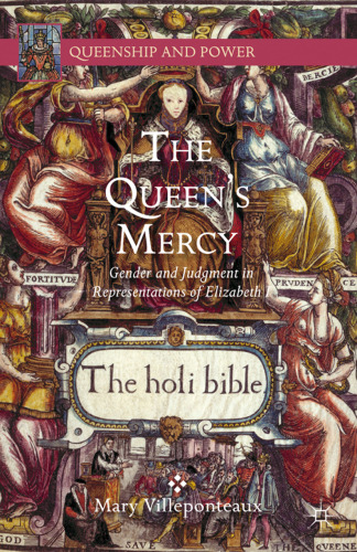 The Queen’s Mercy: Gender and Judgment in Representations of Elizabeth I