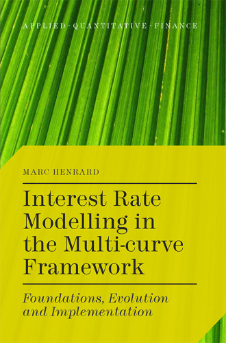 Interest Rate Modelling in the Multi-curve Framework: Foundations, Evolution and Implementation