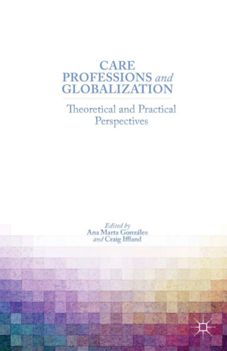 Care Professions and Globalization: Theoretical and Practical Perspectives