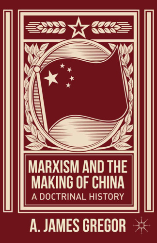 Marxism and the Making of China: A Doctrinal History