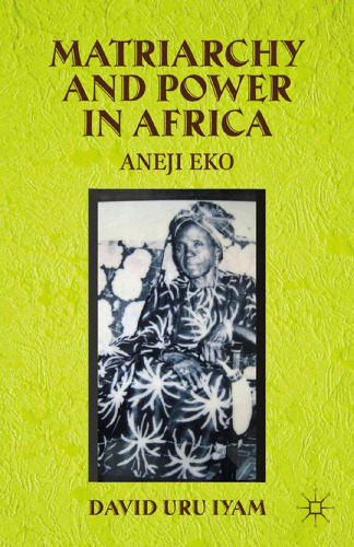 Matriarchy and Power in Africa: Aneji Eko