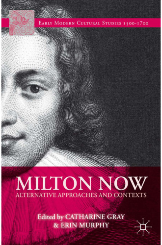 Milton Now: Alternative Approaches and Contexts