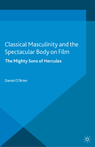 Classical Masculinity and the Spectacular Body on Film: The Mighty Sons of Hercules