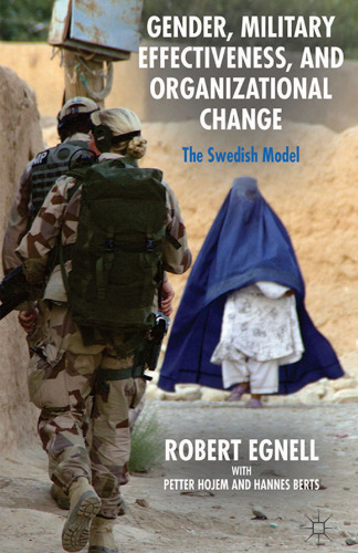 Gender, Military Effectiveness, and Organizational Change: The Swedish Model