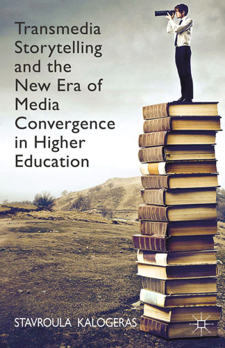 Transmedia Storytelling and the New Era of Media Convergence in Higher Education