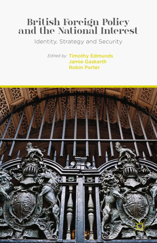 British Foreign Policy and the National Interest: Identity, Strategy and Security