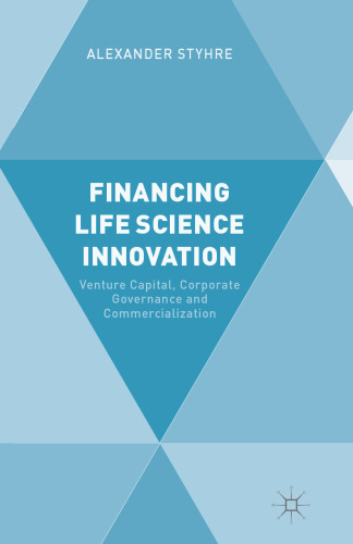 Financing Life Science Innovation: Venture Capital, Corporate Governance and Commercialization