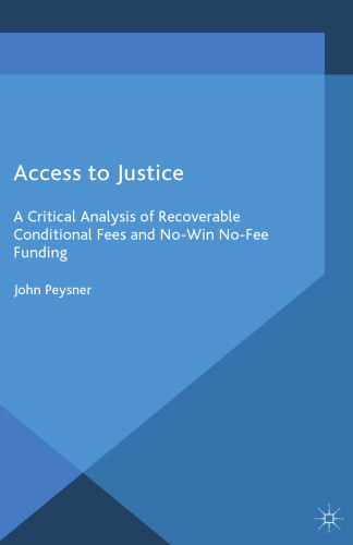 Access to Justice: A Critical Analysis of Recoverable Conditional Fees and No-Win No-Fee Funding