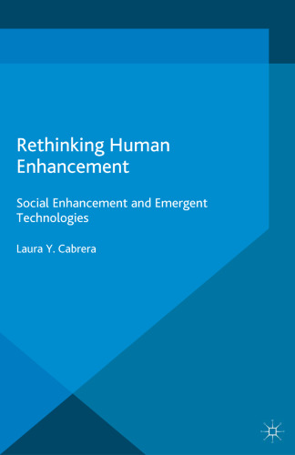 Rethinking Human Enhancement: Social Enhancement and Emergent Technologies