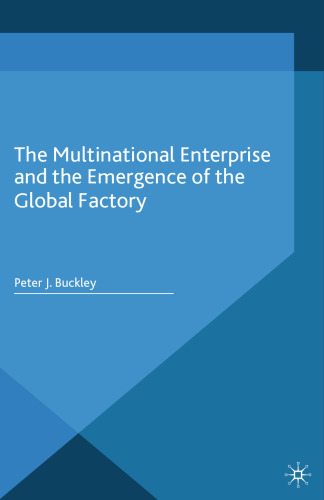 The Multinational Enterprise and the Emergence of the Global Factory