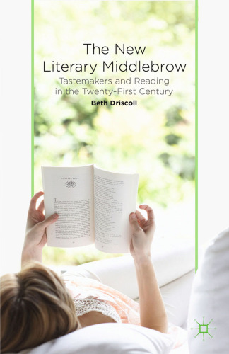 The New Literary Middlebrow: Tastemakers and Reading in the Twenty-First Century