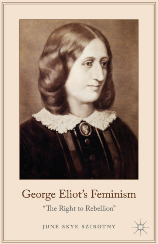 George Eliot’s Feminism: The Right to Rebellion