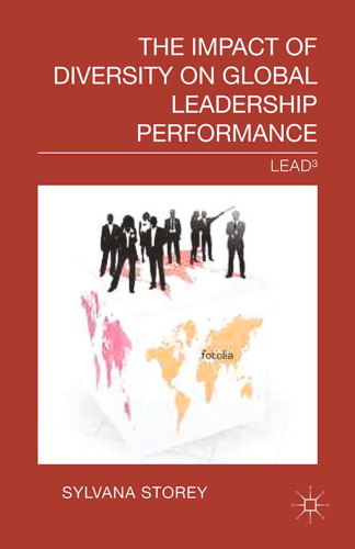 The Impact of Diversity on Global Leadership Performance: LEAD3 Reframing Leadership and Diversity through a Whole Systems Change Process