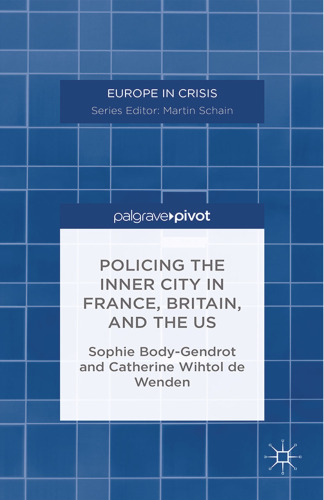 Policing the Inner City in France, Britain, and the US