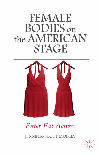 Female Bodies on the American Stage: Enter Fat Actress