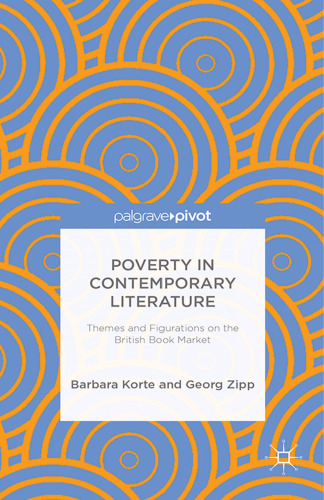 Poverty in Contemporary Literature: Themes and Figurations on the British Book Market