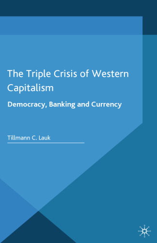 The Triple Crisis of Western Capitalism: Democracy, Banking and Currency