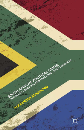 South Africa’s Political Crisis: Unfinished Liberation and Fractured Class Struggles