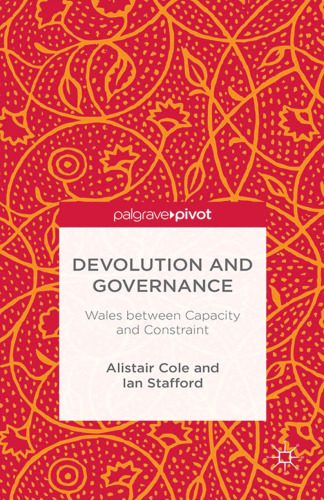 Devolution and Governance: Wales between Capacity and Constraint