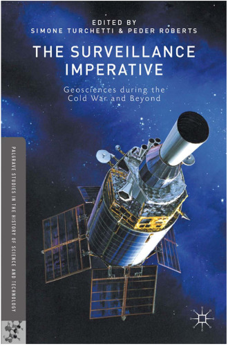 The Surveillance Imperative: Geosciences during the Cold War and Beyond