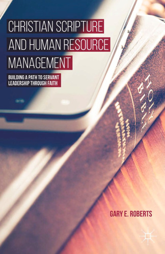 Christian Scripture and Human Resource Management: Building a Path to Servant Leadership through Faith