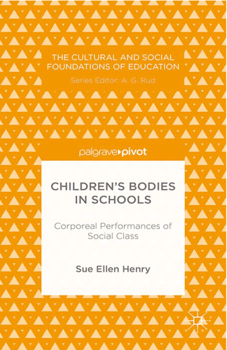 Children’s Bodies in Schools: Corporeal Performances of Social Class
