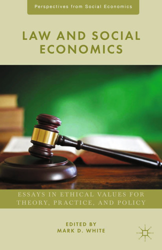 Law and Social Economics: Essays in Ethical Values for Theory, Practice, and Policy